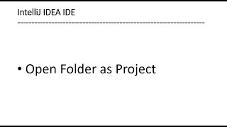 IntelliJ IDEA quotOpen Folder As Projectquot Option [upl. by Arammat]