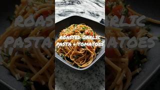 Simple Roasted Garlic Pasta w Tomatoes  This dish will take you there😋 Let’s Go recipe pasta [upl. by Annayad]