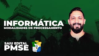 INFORMÁTICA PMSE MODALIDADES DE PROCESSAMENTO [upl. by Aubreir]