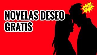 NOVELAS DESEO GRATIS [upl. by Rukna906]