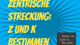 Zentrische Streckung Z und k bestimmen [upl. by Lessard278]