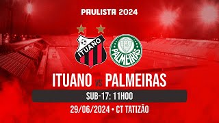 SUB17  ITUANO X PALMEIRAS  13ªRODADA PAULISTA [upl. by Erdnaid887]