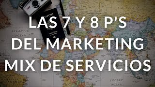 Modelo de las 7 u 8 Ps del Marketing Mix de Servicios [upl. by Aiset]