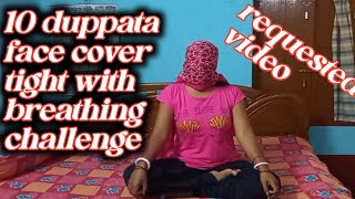 10 duppata face cover tight with breathing sound challenge 😋😅 [upl. by Sesiom]