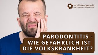 ParodontitisParodontose  Wie gefährlich ist die Volkskrankheit  ZahnklinikUngarnde [upl. by Thema408]