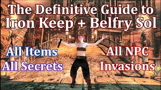 All Items All Secrets  Iron Keep and Belfry Sol  Dark Souls 2 Scholar of the First Sin [upl. by Nede133]