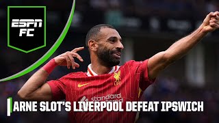 Ipswich vs Liverpool REACTION Did Arne Slot impress on his Premier League opener  ESPN FC [upl. by Aber]