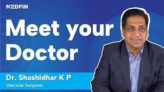 Dr Shashidhar K P  Best Vascular Surgeon in Bangalore  Medfin Doctor [upl. by Asiret880]