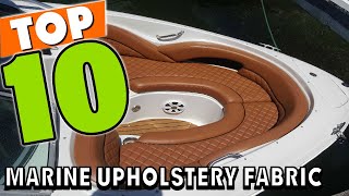 Best Marine Upholstery Fabric In 2024  Top 10 Marine Upholstery Fabrics Review [upl. by Barthel658]