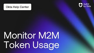 Monitor M2M Token Usage  Auth0 by Okta Support [upl. by Ahsaz495]