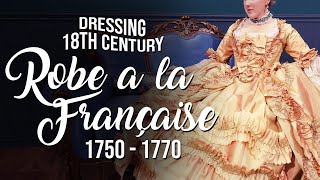 How to Dress 18th Century 1750  1770 Robe a la Francaise [upl. by Liakim180]