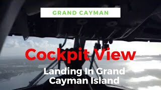 Landing in Grand Cayman Island Cockpit View [upl. by Emory928]