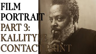 FILM PORTRAIT Part 3  Kallitype contact print [upl. by Werna]