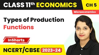 Types of Production Functions  Class 11 Economics Chapter 5  Production Function [upl. by Soirtemed591]