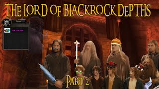 The Lord of Blackrock Depths  Part 2  2 [upl. by Folger]