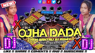 New Santali Dj Ojha Dada  Santali Dabung Dj Remix 2024  Santali Song Ojha Dada  Dj srikanta [upl. by Lizzy]