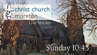 Christ Church Moreton Live Stream 1045 Service [upl. by Nodmac]