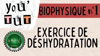 📚YOUTUT📚 BIOPHYSIQUE  EXERCICE DE DÉSHYDRATATION [upl. by Annerol685]