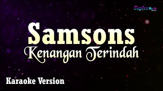 Samsons  Kenangan Terindah Karaoke Version [upl. by Kimble]