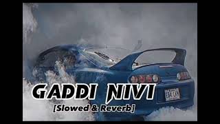 GADDI NIVI SLOWED and REVERB [upl. by Giliana]