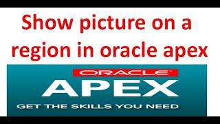 How to show picture on region in oracle apex  Oracle Apex [upl. by Eatnuahs849]