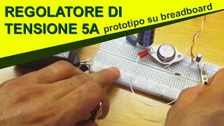 Variatore di tensione da 5A con LM338 prototipo su breadboard [upl. by Anika365]