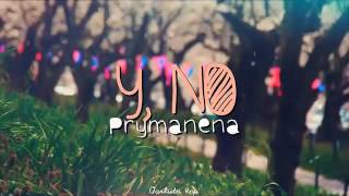 Y no  Prymanena [upl. by Favin]