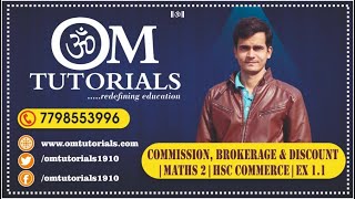 Commission brokerage and discount  12th commerce  Ex 11  Maths 2  OM Tutorials [upl. by Uta308]