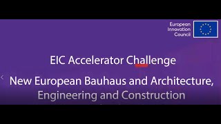 EIC Accelerator Challenge Information Day  New European Bauhaus amp Architecture for decarbonisation [upl. by Lehcar836]