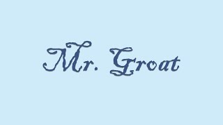 Mr Groat [upl. by Retseh]