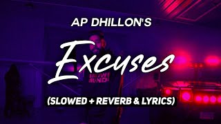 Excuses  AP Dhillon Slowed  Reverb amp Lyrics  Kehndi hundi si chan tak raah bana de  Roh Sound [upl. by Amitaf401]