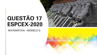 QUESTÃO 17  EsPCEx 2020  MATEMÁTICA D [upl. by Yrrap]