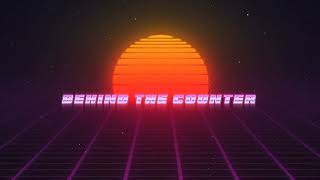 Behind the Counter retro wave intro [upl. by Nolur]