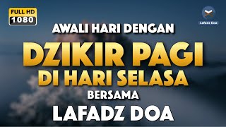 DZIKIR PAGI HARI LAFADZ DOA  Zikir pembuka pintu rezeki LAFADZ DOA [upl. by Hornstein]