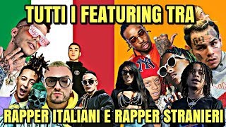 TUTTI I FEATURING TRA RAPPER ITALIANI E RAPPER STRANIERI [upl. by Seidler]