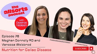 Nutrition for Celiac Disease The Allsorts Pod Ep 76 [upl. by Blodgett]