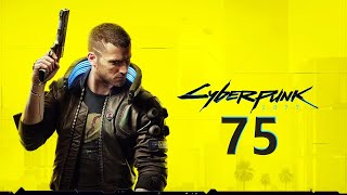 Cyberpunk 2077 Playthrough Part 75 Very Hard Patch 20 [upl. by Enyawed]