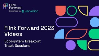 Ecosystem Breakout Track Sessions  Flink Forward 2023 [upl. by Notniuq]