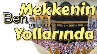 Ben Mekkenin Yollarında Mecnun Olmak istiyorum  GÜL BAHÇEM İLAHİLERİ [upl. by Nidraj934]