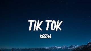 Kesha  TiK ToK Lyrics [upl. by Swarts]