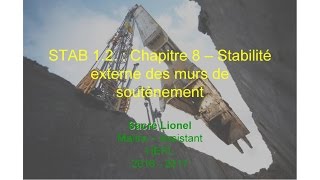 STAB 12  Chapitre 8  Stabilité externe des murs de soutènement [upl. by Ashlan]