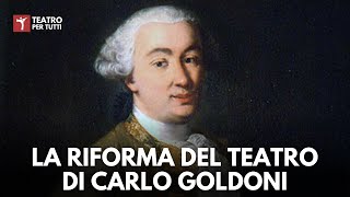 Carlo Goldoni e la Riforma del Teatro Comico [upl. by Michaeline]