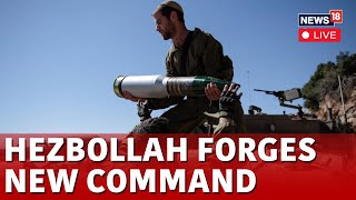 Israel News LIVE  Hezbollah Forges New Command For Crucial Israel Hezbollah Ground War  N18G [upl. by Bertie]