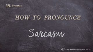 How to Pronounce Sarcasm Real Life Examples [upl. by Oeflein]