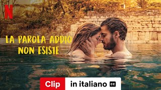 La parola addio non esiste Clip sottotitolato  Trailer in italiano  Netflix [upl. by Lekzehcey]