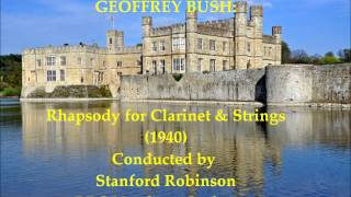 Geoffrey Bush Rhapsody for Clarinet amp Strings 1940 RobinsonBBC NO [upl. by Ennasil]