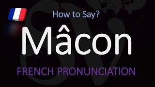 How to Pronounce Mâcon French Burgundy Wine Pronunciation [upl. by Eelame544]