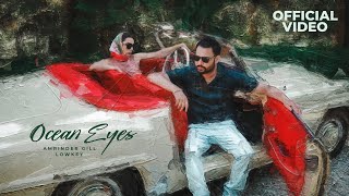 Ocean Eyes Official Video  Amrinder Gill  Lowkey  Sagar Deol  Latest Punjabi Songs 2023 [upl. by Lsiel]