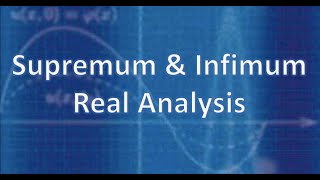 Real Analysis Supremum amp Infimum [upl. by Noguchi]