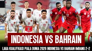 🔴 LAGA PENUH KECURANGAN  TIMNAS INDONESIA VS BAHRAIN • ROUND 3 • FIFA WORLD CUP 2026 BERITA TIMNAS [upl. by Marilyn]